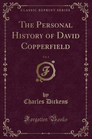 Cover of The Personal History of David Copperfield, Vol. 1 (Classic Reprint)