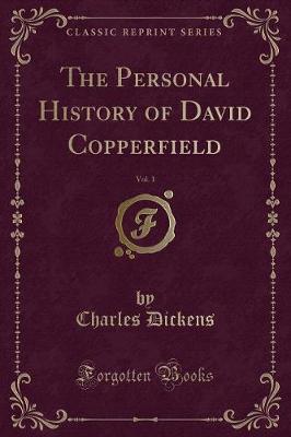 Book cover for The Personal History of David Copperfield, Vol. 1 (Classic Reprint)