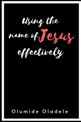 Book cover for Using the Name of Jesus Effectively