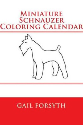 Cover of Miniature Schnauzer Coloring Calendar