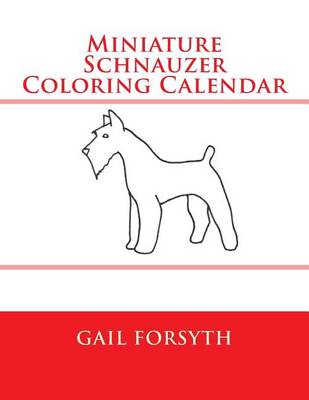 Book cover for Miniature Schnauzer Coloring Calendar