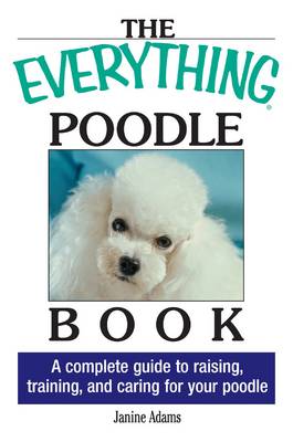 Book cover for The Everything Poodle Book