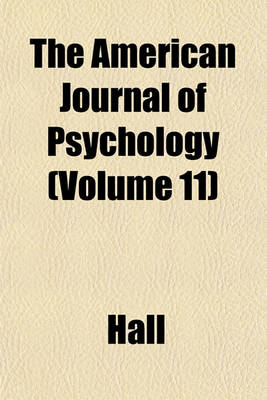Book cover for The American Journal of Psychology (Volume 11)