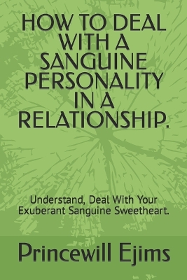 Cover of How to Deal with a Sanguine Personality in a Relationship.