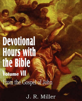 Cover of Devotional Hours with the Bible Volume VII, from the Gospel of John