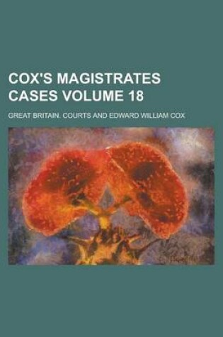 Cover of Cox's Magistrates Cases Volume 18