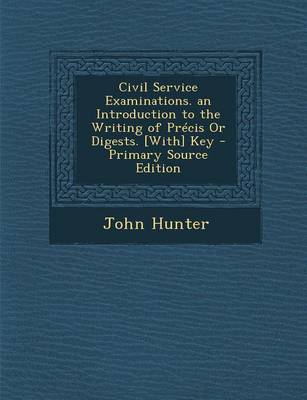Book cover for Civil Service Examinations. an Introduction to the Writing of Precis or Digests. [With] Key - Primary Source Edition