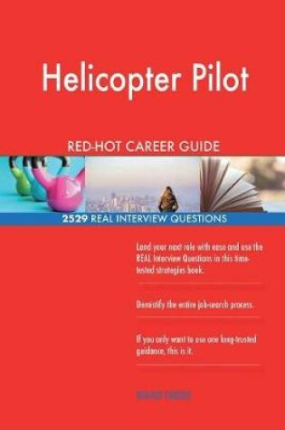 Cover of Helicopter Pilot Red-Hot Career Guide; 2529 Real Interview Questions