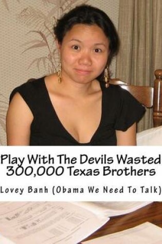 Cover of Play with the Devils Wasted 300,000 Texas Brothers