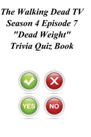 Cover of The Walking Dead TV Season 4 Episode 7 "Dead Weight" Trivia Quiz Book