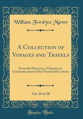 Book cover for A Collection of Voyages and Travels, Vol. 20 of 28