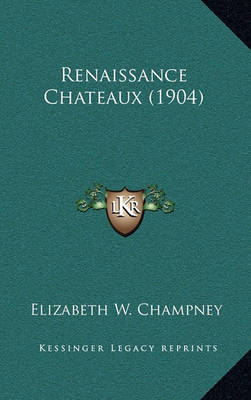 Book cover for Renaissance Chateaux (1904)