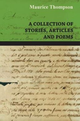 Cover of A Collection of Stories, Articles and Poems by Maurice Thompson