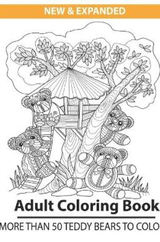 Cover of New & Expanded Adult coloring book more than 50 teddy bears to color