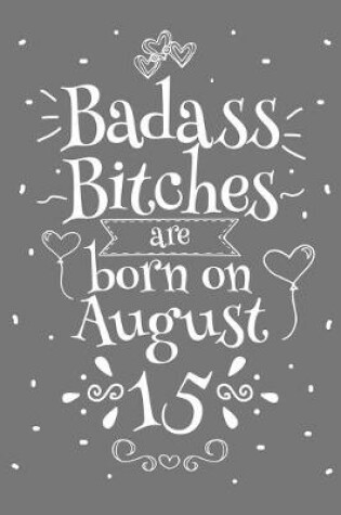Cover of Badass Bitches Are Born On August 15