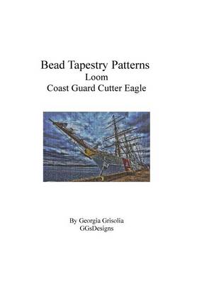 Book cover for Bead Tapestry Patterns Loom Coast Guard Cutter Eagle