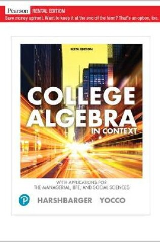 Cover of College Algebra in Context with Applications for the Managerial, Life, and Social Sciences [rental Edition]