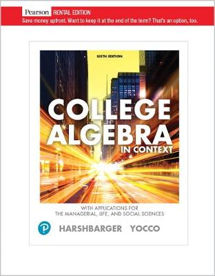 Book cover for College Algebra in Context with Applications for the Managerial, Life, and Social Sciences [rental Edition]