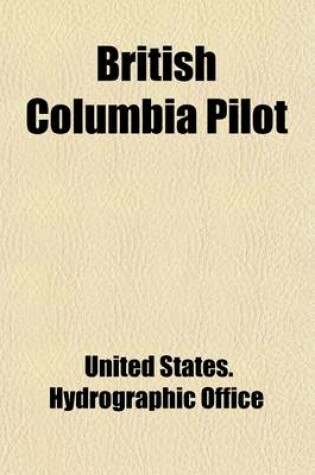 Cover of British Columbia Pilot (Volume 1)