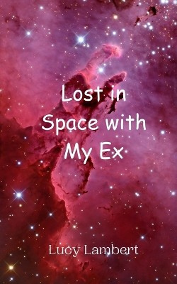 Book cover for Lost in Space with My Ex