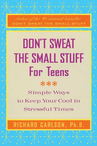 Cover of Don't Sweat the Small Stuff for Teens