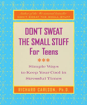 Cover of Don't Sweat the Small Stuff for Teens