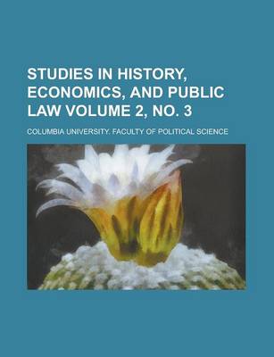 Book cover for Studies in History, Economics, and Public Law Volume 2, No. 3