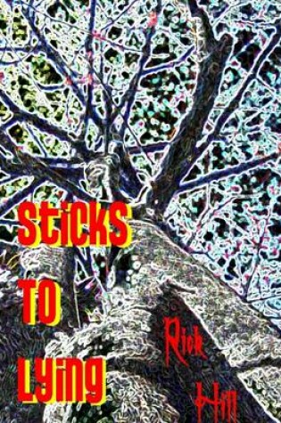 Cover of Sticks to Lying