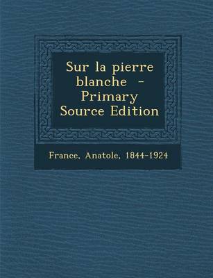 Book cover for Sur La Pierre Blanche - Primary Source Edition