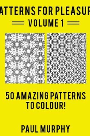 Cover of Patterns For Pleasure Coloring Book Volume 1