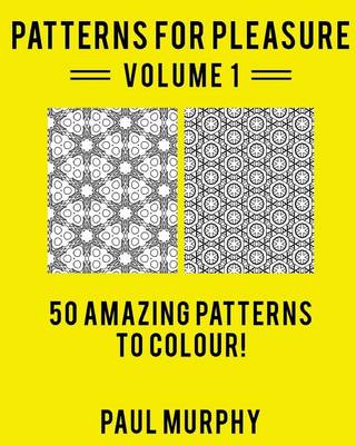 Book cover for Patterns For Pleasure Coloring Book Volume 1