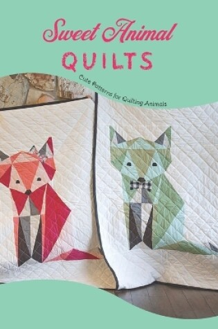 Cover of Sweet Animal Quilts