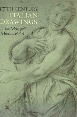 Cover of Seventeenth-Century Italian Drawings in The Metropolitan Museum of Art