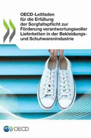 Cover of OECD-Leitfaden fur die Erfullung der Sorgfaltspflicht zur Foerderung verantwortungsvoller Lieferketten in der Bekleidungs- und Schuhwarenindustrie