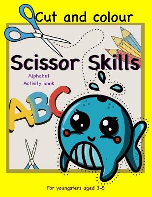 Book cover for Scissor Skills Alphabet Activity Book