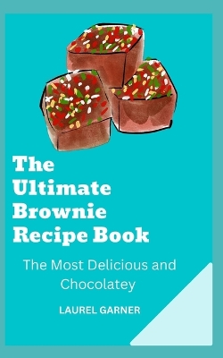 Book cover for The Ultimate Brownie Recipe Book