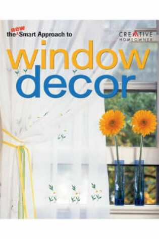 Cover of The New Smart Approach to Window Decor