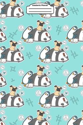 Book cover for Academic Planner 2019-2020 - Cute Kawaii Cat Pug Dog Penguin Panda
