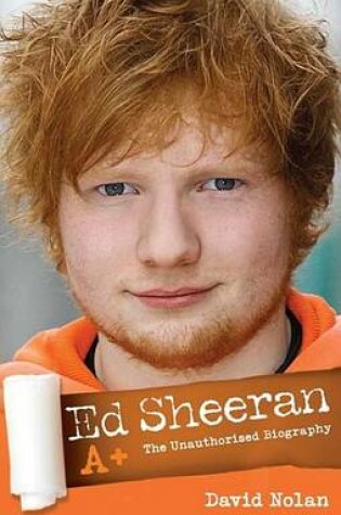 Cover of Ed Sheeran: A+ the Unauthorised Biography