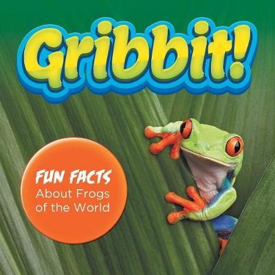 Book cover for Gribbit! Fun Facts About Frogs of the World