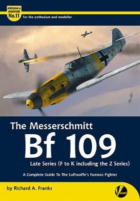 Cover of The Messerschmitt Bf 109 Late Series (F-K Including Z Versions)