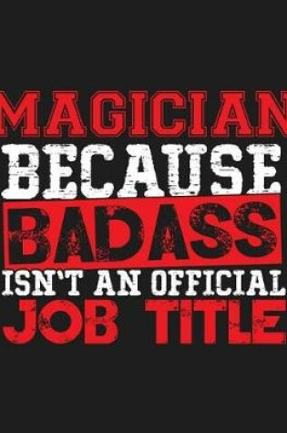 Cover of Magician Because Badass Isn't an Official Job Title