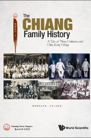 Cover of Chiang's Family History, The: A Tale Of Three Cultures And Chia Keng Village