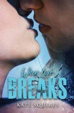 Cover of When Love Breaks