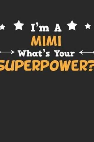 Cover of I'm a Mimi What's Your Superpower?