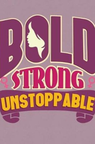 Cover of Bold Strong Unstoppable Dot Grid Journal