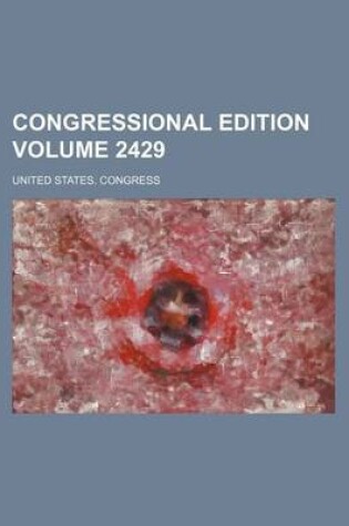 Cover of Congressional Edition Volume 2429