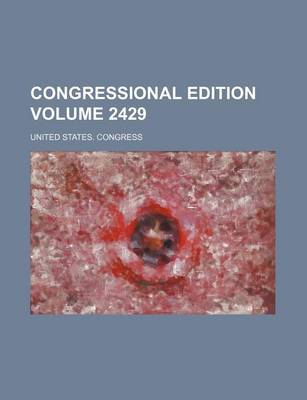 Book cover for Congressional Edition Volume 2429