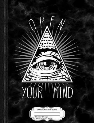 Book cover for Open Your Mind Illuminati Composition Notebook