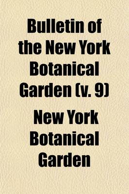 Book cover for Bulletin of the New York Botanical Garden Volume 9